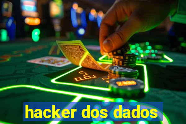 hacker dos dados